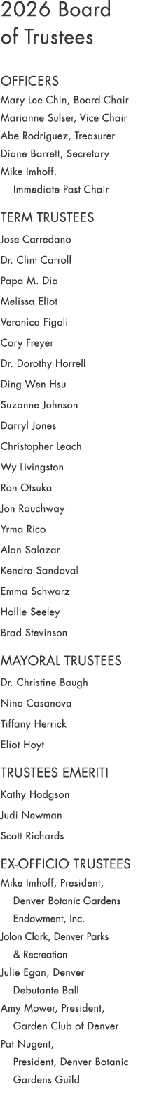 2026 Board of Trustees OFFICERS Mary Lee Chin, Board Chair Marianne Sulser, Vice Chair Abe Rodriguez, Treasurer Diane...