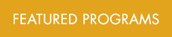 featured PROGRAMS