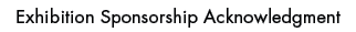 Exhibition Sponsorship Acknowledgmen