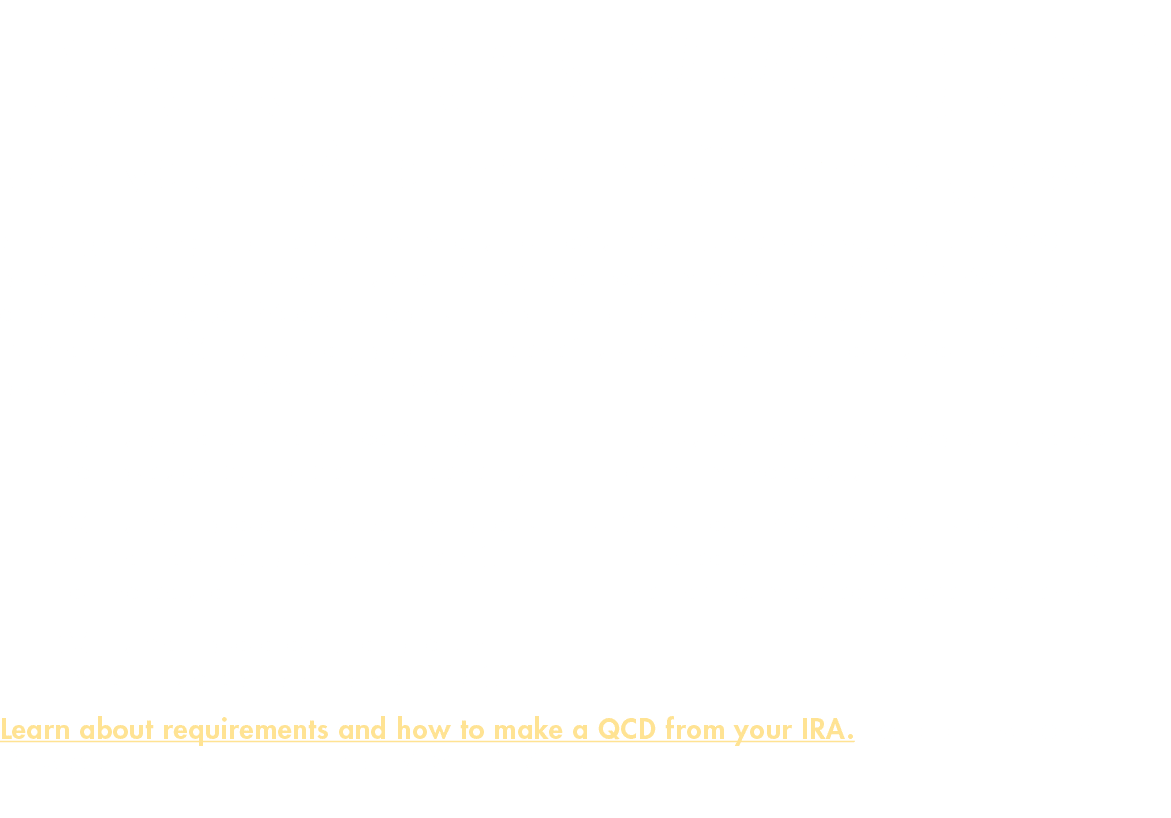 Looking for a new way to give  Use your IRA to help the Gardens grow  Although taking required minimum distributions    