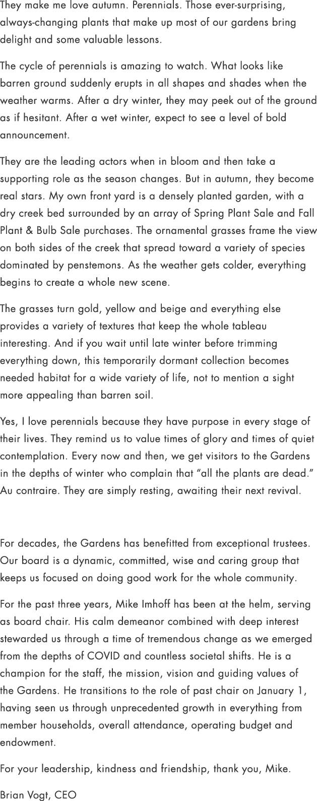 They make me love autumn. Perennials. Those ever surprising, always changing plants that make up most of our gardens ...