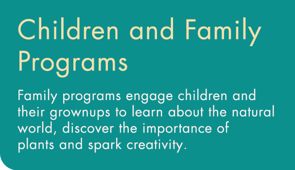 Children and Family Programs Family programs engage children and their grownups to learn about the natural world, dis   