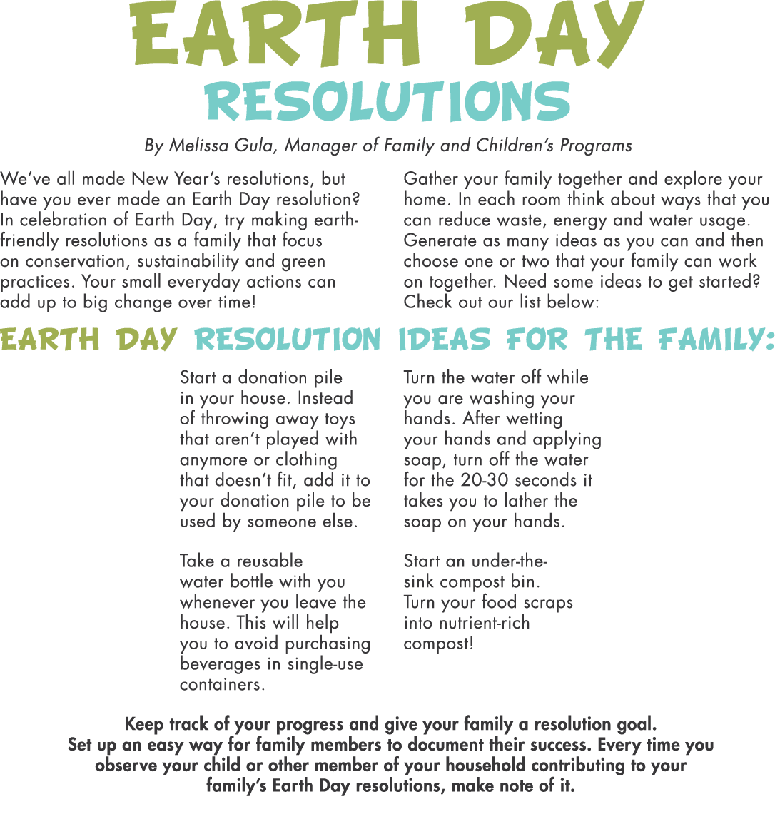 Earth Day Resolutions By Melissa Gula, Manager of Family and Children s Programs We ve all made New Year s resolution   