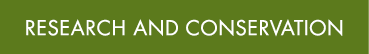 Research and Conservation