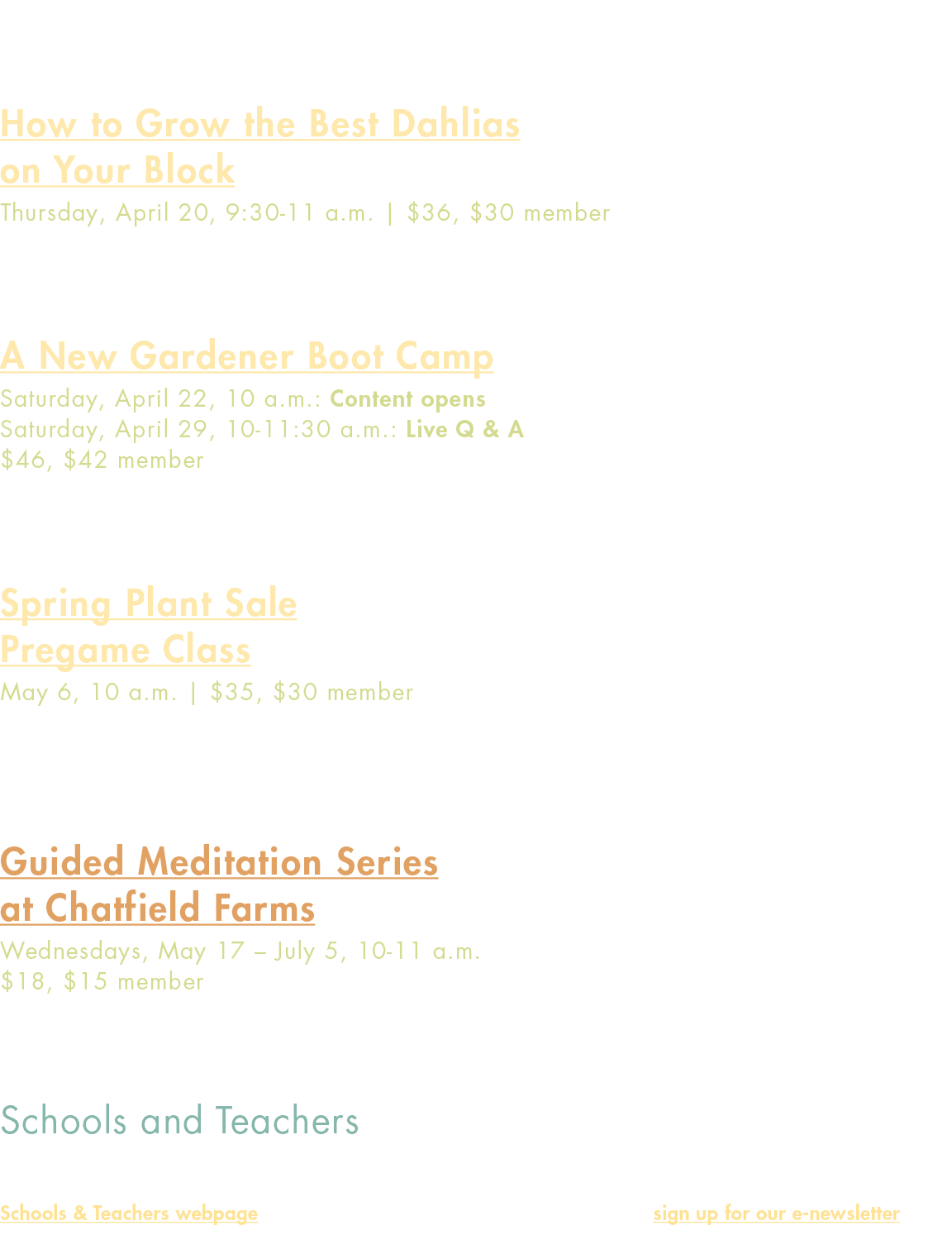 Featured Adult Programs How to Grow the Best Dahlias on Your Block Thursday, April 20, 9:30 11 a.m. | $36, $30 member...