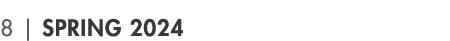 8 | Spring 2024