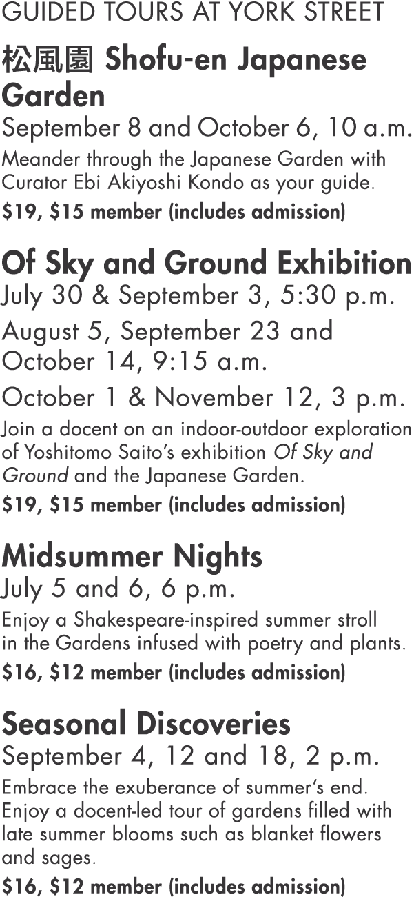 GUIDED TOURS AT YORK STREET     Shofu-en Japanese Garden September 8 and October 6, 10 a m  Meander through the Japan   