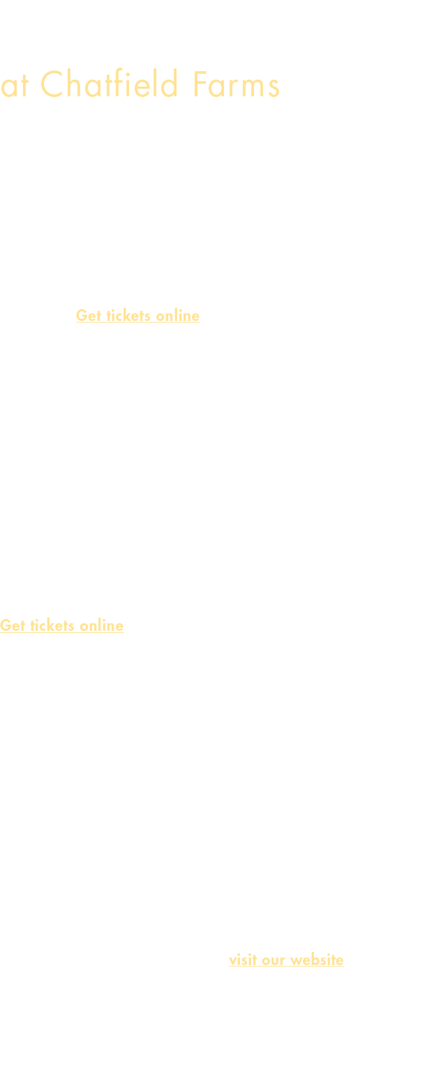 Lavender Festival at Chatfield Farms Saturday & Sunday, July 15 &16, 9 a.m. – 4 p.m. $7 $13, must purchase tickets in...