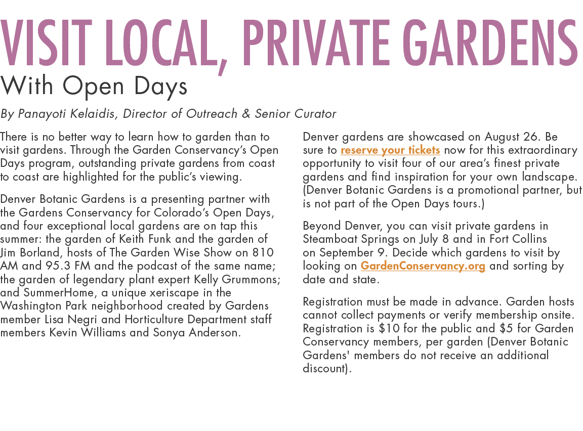 Visit Local, Private Gardens With Open Days By Panayoti Kelaidis, Director of Outreach & Senior Curator There is no b...