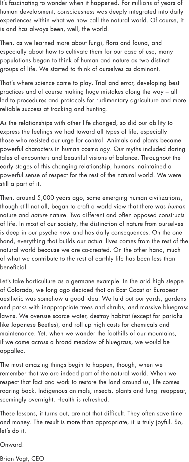 It’s fascinating to wonder when it happened. For millions of years of human development, consciousness was deeply int...