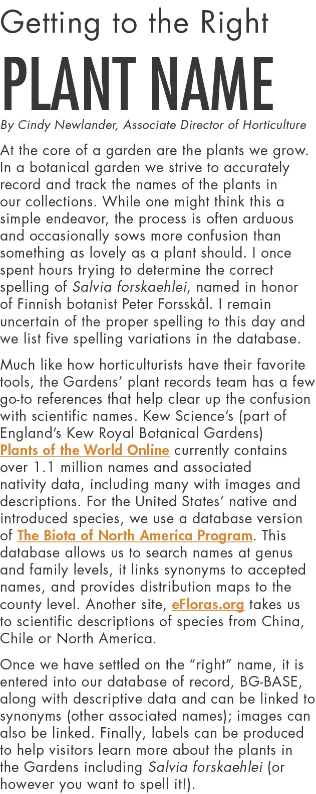 Getting to the Right Plant Name By Cindy Newlander, Associate Director of Horticulture At the core of a garden are th   