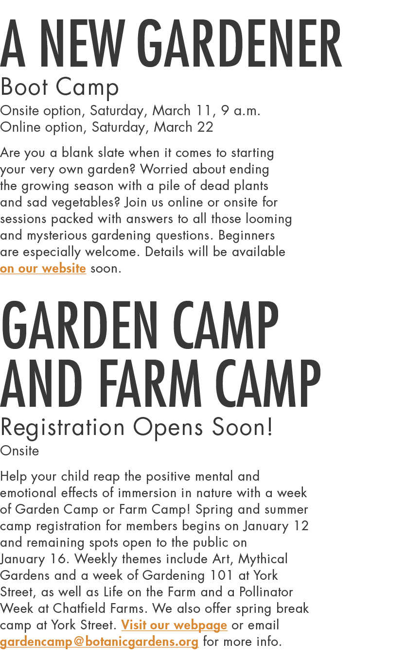 A New Gardener Boot Camp Onsite option, Saturday, March 11, 9 a.m. Online option, Saturday, March 22 Are you a blank ...