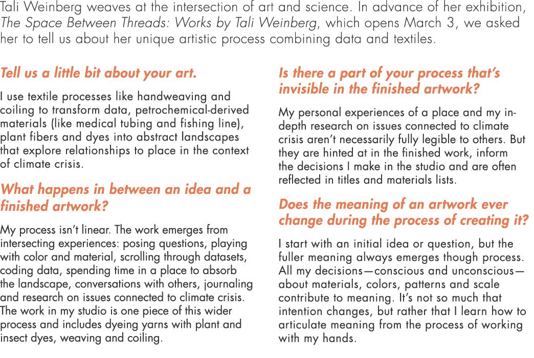 Tali Weinberg weaves at the intersection of art and science. In advance of her exhibition, The Space Between Threads:...