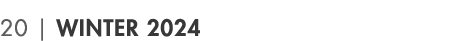 20 | winter 2024