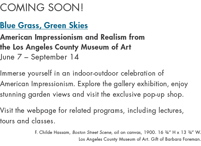 COMING SOON! Blue Grass, Green Skies American Impressionism and Realism from the Los Angeles County Museum of Art Jun...