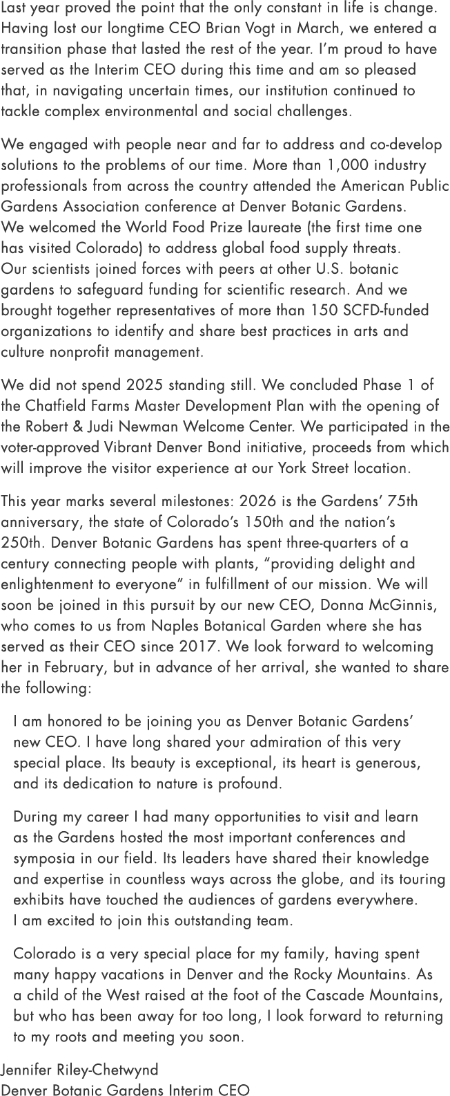 Last year proved the point that the only constant in life is change. Having lost our longtime CEO Brian Vogt in March...